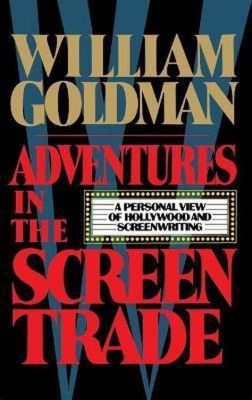  Adventures in the Screen Trade! A hilarious and insightful journey into the heart of Hollywood